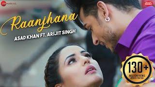 Raanjhana - Priyank Sharmaaa & Hina Khan  Asad Khan ft. Arijit Singh Raqueeb  Zee Music Originals