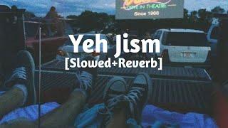 Yeh Jism Hai Toh Kya Slowed+Reverb Ali Azmat