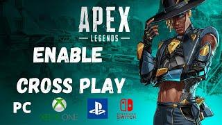 How To Enable Crossplay In Apex Legends PS4 XBOX & PC