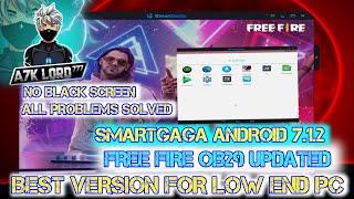 New Smartgaga 2.5 Android 7.1.2 Best Version For Low End Pc Free Fire Ob29 Updated Black Screen Fix