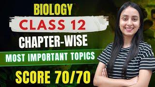 Class 12th BIOLOGY Most Important Topics  Score 7070 #class12 #boardexam #motivation