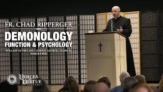 Voices in Virtue Lectures Fr. Chad Ripperger — Demonology Function & Psychology