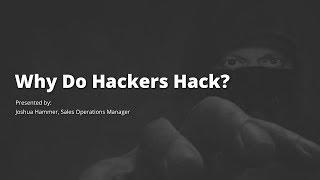 Why Do Hackers Hack? Sucuri Security Webinar