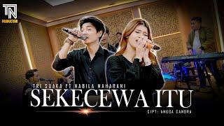 SEKECEWA ITU Angga Candra  Nabila Maharani ft Tri Suaka Live Perfom