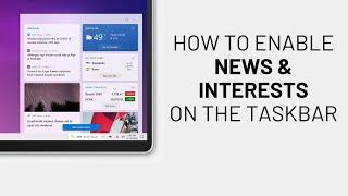 How to Enable News and Interests Widget Windows 10 Build 21286+