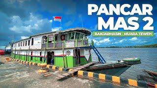 2 Hari 2 Malam Naik Kapal Kayu Menyusuri Derasnya Sungai Barito di Kalimantan #1  KM Pancar Mas 2