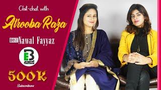 Chit-Chat with Atrooba Raza  Host Nawaal Fayaz  Atrooba Raza Interview  Biography & Lifestyle