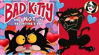 READ ALOUD Bad Kitty Does Not Like Valentines Day New For Valentines Day