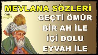 Hz. Mevlana Sözleri   İlaç Gibi   Geçti Ömür Bir Ah İle...