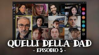 QUELLI DELLA DAD   Episodio 5