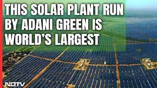 This Solar Plant Run By Adani Green Is Worlds Largest