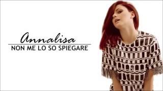 Annalisa - Non me lo so spiegare