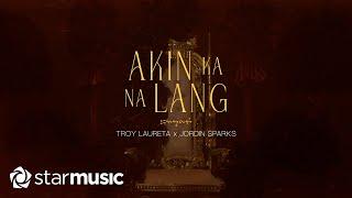 Troy Laureta x Jordin Sparks - Akin Ka Na Lang Lyrics