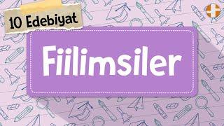 10. Sınıf Edebiyat  Fiilimsiler