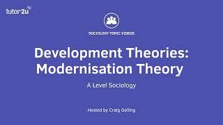 Modernisation Theory  Global Development  AQA A-Level Sociology