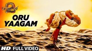 Oru Yaagam Full Video Song  Baahubali 2 Tamil  PrabhasAnushka ShettyRanaTamannaahSS Rajamouli