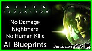 Alien Isolation PC - No Damage Nightmare No Human Kills All Blueprints