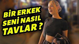 18 SOKAK RÖPORTAJLARI - BİR ERKEK SENİ NASIL TAVLAR ?