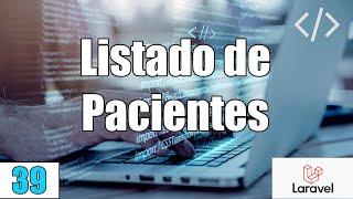 39 Listado de Pacientes en el sistema de reservas de citas medicas LARAVELPHP-MySqlFullStack