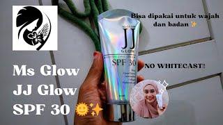 MS GLOW JJ GLOW SUNSCREEN UNTUK WAJAH DAN BADAN   #260