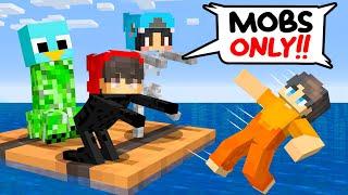 LOCKED on ONE RAFT But We’re MOBS Minecraft