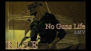 No Guns Life AMV - R.I.S.E