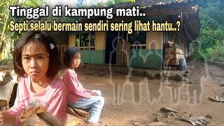 Main sendirian dan sering lihat hantu inilah cerita Septi yg tinggal di kampung mati.