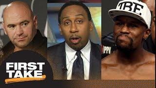 Floyd Mayweather to UFC? Stephen A. Smith challenges Dana Whites statement  First Take  ESPN