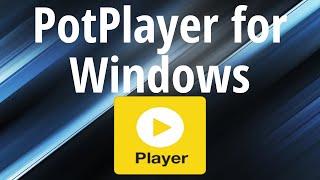 PotPlayer for Windows The Perfect VLC Alternative