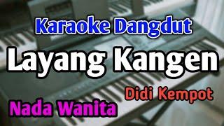 LAYANG KANGEN - KARAOKE  NADA WANITA CEWEK  Didi Kempot  Audio HQ  Live Keyboard