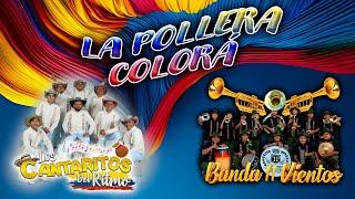 LA POLLERA COLORA   LOS CANTARITOS DEL RITMO FT BANDA 11 VIENTOS