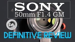 Sony FE 50mm F1.4 G Master Definitive Review  The Goldilocks 50?