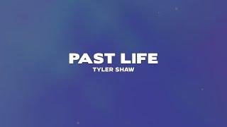 Tyler Shaw - Past Life Lyrics