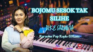 BOJOMU SESOK TAK SILIHE - DIKE SABRINA KARAOKE POP KOPLO PSR SMusic