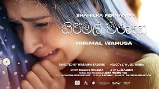 Hirimal Warusa හිරිමල් වරුසා - Shanilka Fernando  Official Music Video