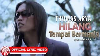 Thomas Arya - Hilang Tempat Bermanja Official Lyric Video HD