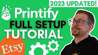 Printify Full Setup Tutorial 2023 - All Settings Explained