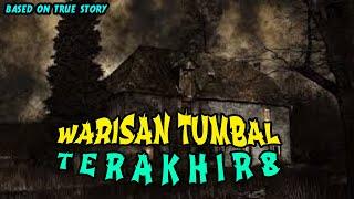 WARISAN TUMBAL TERAKHIR PART 8