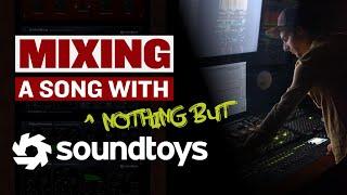 Mixing a Song with Nothing but Soundtoys AMAZING Before and After