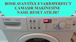 Bosch Avantixx 8 Varioperfect Çamaşır Makinesi Nasıl Resetlenir