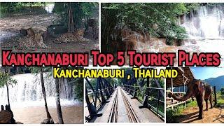 5 Top Attractions in Kanchanaburi  Thailand  Best places to Visit in Kanchanaburi  Thailand