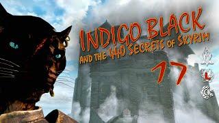 INDIGO BLACK and the 440 secrets of Skyrim - 17 - AE Legendary Survival Playthrough