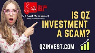 Is QZ Asset Management a Scam? qzinvest.com review. #scamalertreviews