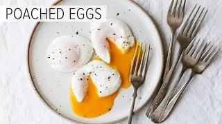 POACHED EGGS  how to poach an egg perfectly