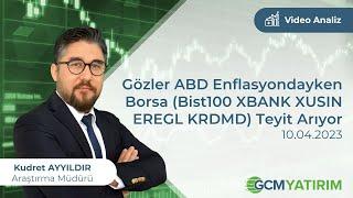 Gözler ABD Enflasyonundayken Borsa Bist100 XBANK XUSIN EREGL KRDMD Teyit Arıyor  Kudret AYYILDIR