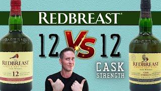 The standoff  Redbreast 12 vs  Redbreast 12 Cask Strength