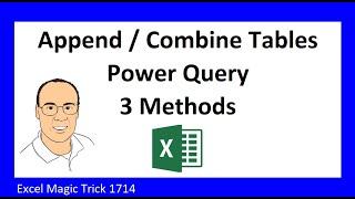 Power Query Append  Combine Tables 3 Amazing Methods. Excel Magic Trick #1714.