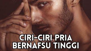 Ciri-ciri Pria Bernafsu Tinggi