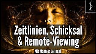 Zeitlinien Schicksal & Remote-Viewing mit Manfred Jelinski