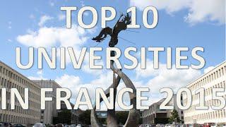 Top 10 Best Universities In France 2015Top 10 Universidades De Francia 2015